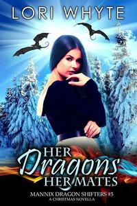 Her Dragons Her Mates - Mannix Dragon Shifters #5