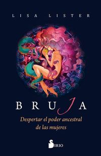 Bruja - Despertar el poder ancestral de las mujeres