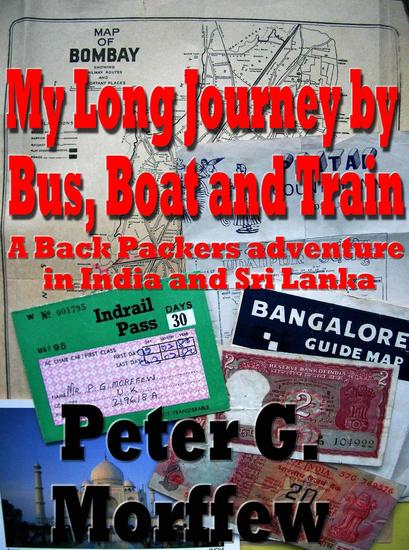 My Long Journey by Bus Boat and Train A Backpackers adventure in India and Sri Lanka - cover