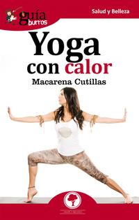GuíaBurros: Yoga con calor - Todo lo que debes saber sobre el Yoga con calor