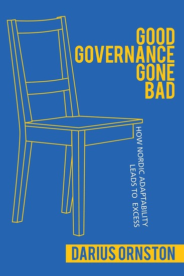 Good Governance Gone Bad - How Nordic Adaptability Leads to Excess - cover