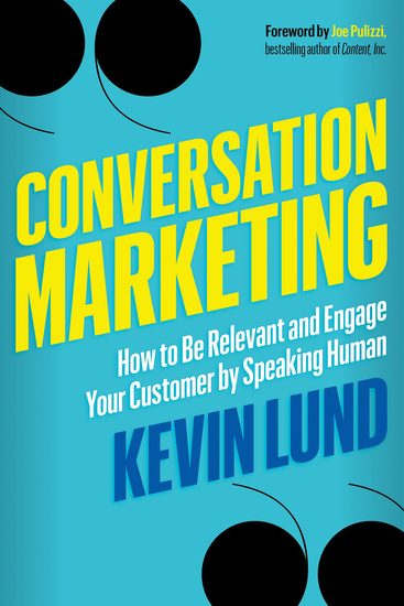 Conversation Marketing - How to Be Relevant and Engage Your Customer by Speaking Human - cover