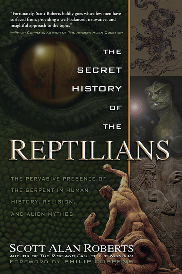 The Secret History of the Reptilians - The Pervasive Presence of the Serpent in Human History Religion and Alien Mythos - cover