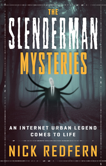 The Slenderman Mysteries - An Internet Urban Legend Comes to Life - cover