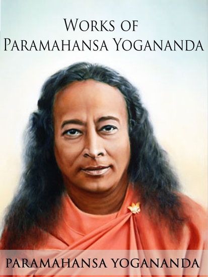 Works of Paramahansa Yogananda - cover