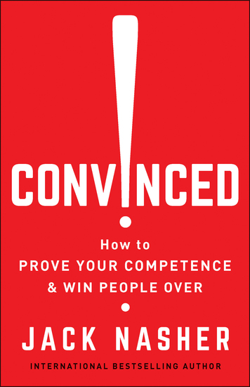 Convinced! - How to Prove Your Competence & Win People Over - cover