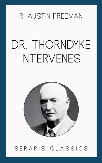 Dr Thorndyke Intervenes (Serapis Classics) - cover