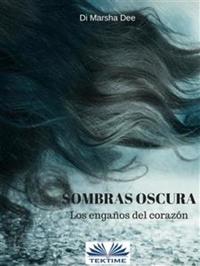Sombras Oscuras - Los Engaños del Corazón