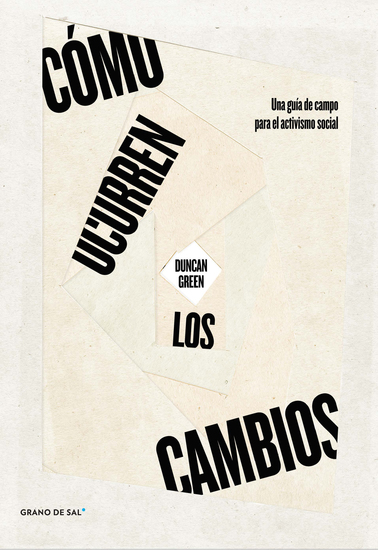 Cómo ocurren los cambios - Una guía de campo para el activismo social - cover