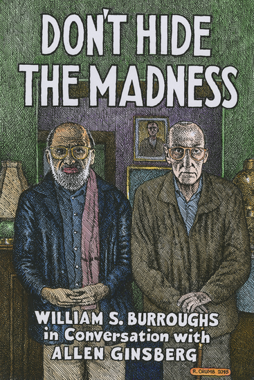 Don't Hide the Madness - William S Burroughs in Conversation with Allen Ginsberg - cover