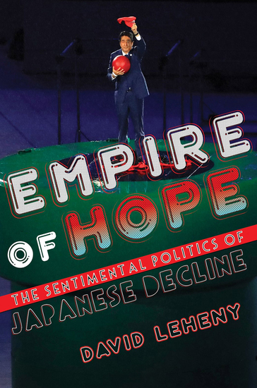 Empire of Hope - The Sentimental Politics of Japanese Decline - cover