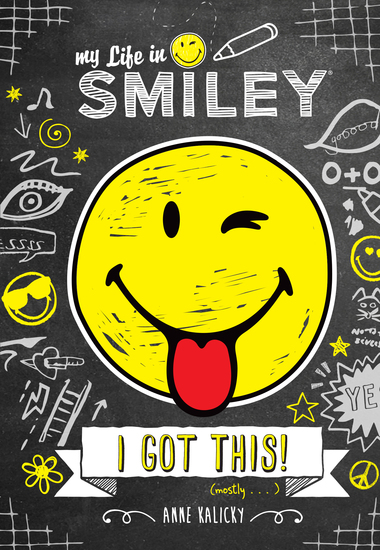 My Life in Smiley (Book 2 in Smiley series) - I Got This! - cover