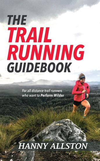 The Trail Running Guidebook: For All Trail Runners Who Want to Perform Wilder - cover