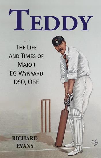 Teddy: The Life and Times of Major EG Wynyard DSO OBE - cover