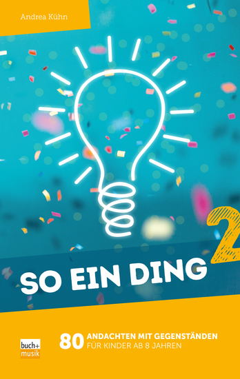 So ein Ding 2 - 80 Andachten mit Gegenständen für Kinder ab 8 Jahren - cover