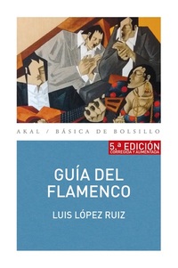 Guía del flamenco - 5ª Edición Corregida y Aumentada