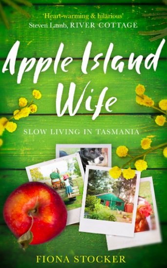 Apple Island Wife - Slow Living In Tasmania - cover