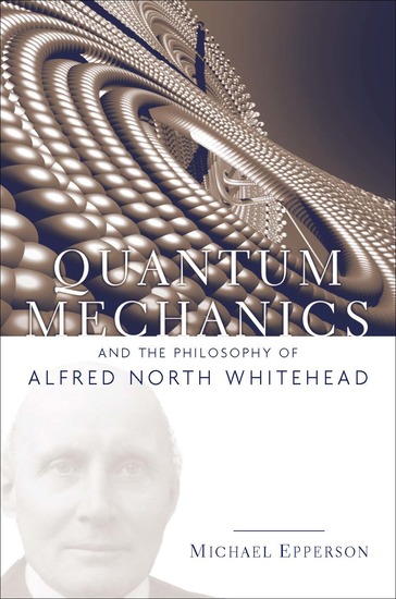 Quantum Mechanics and the Philosophy of Alfred North Whitehead - cover