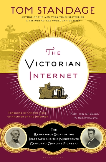The Victorian Internet - The Remarkable Story of the Telegraph and the Nineteenth Century's On-line Pioneers - cover