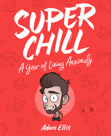 Super Chill - A Year of Living Anxiously - cover
