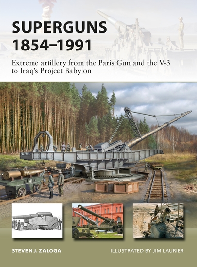 Superguns 1854–1991 - Extreme artillery from the Paris Gun and the V-3 to Iraq's Project Babylon - cover
