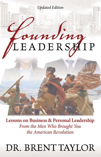 Founding Leadership - Lessons on Business and Personal Leadership From the Men Who Brought You the American Revolution - cover