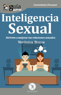 GuíaBurros: Inteligencia sexual - Atrévete a mejorar tus relaciones sexuales