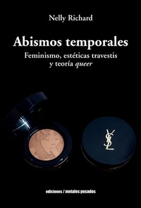 Abismos temporales - Feminismo estéticas travestis y teoría queer