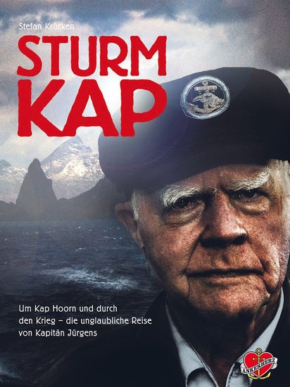 Sturmkap - Um Kap Hoorn und durch den Krieg - die unglaubliche Reise von Kapitän Jürgens - cover