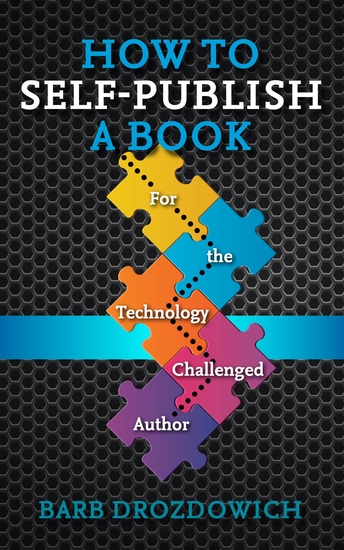 How to Self-Publish a Book - For the Technology Challenged Author - cover