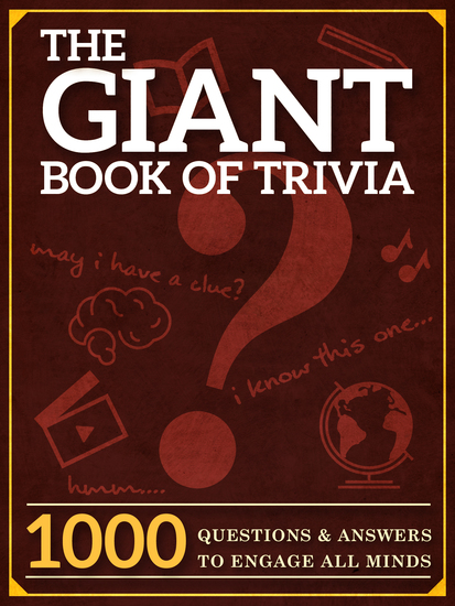 The Giant Book of Trivia - 1000 Questions and Answers to Engage All Minds - cover