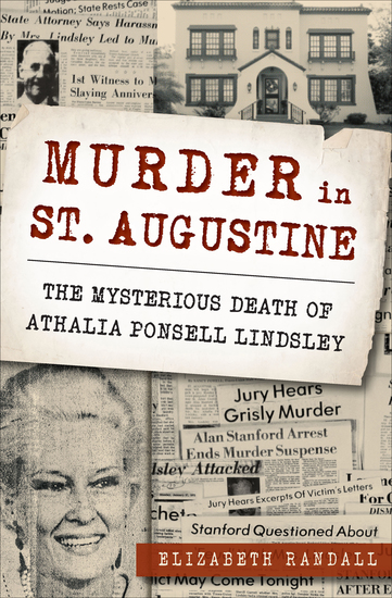 Murder in St Augustine - The Mysterious Death of Athalia Ponsell Lindsley - cover
