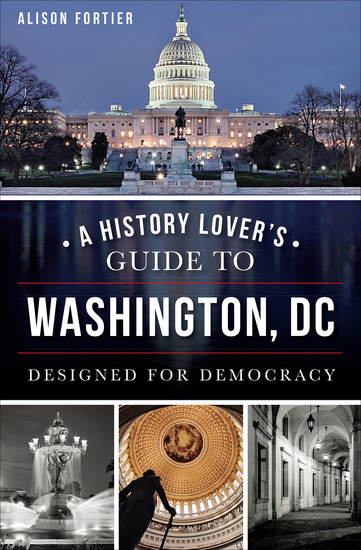 A History Lover's Guide to Washington DC - Designed for Democracy - cover