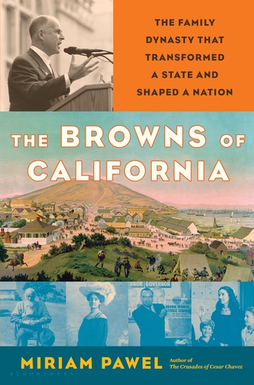 The Browns of California - The Family Dynasty that Transformed a State and Shaped a Nation - cover