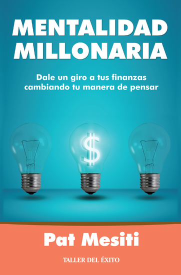 Mentalidad millonaria - Dale un giro a tus finanzas cambiando tu manera de pensar - cover