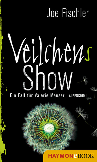 Veilchens Show - Ein Fall für Valerie Mauser Alpenkrimi - cover