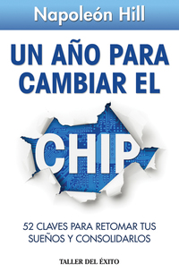 Un año para cambiar el chip - 52 claves para retomar tus sueños y consolidarlos