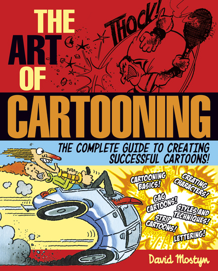The Art of Cartooning - The Complete Guide to Creating Successful Cartoons! - cover