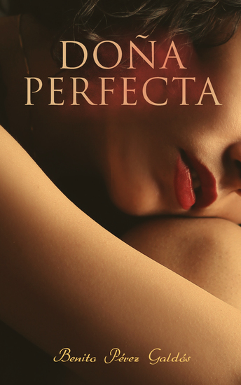 Doña Perfecta - Historical Novel - cover