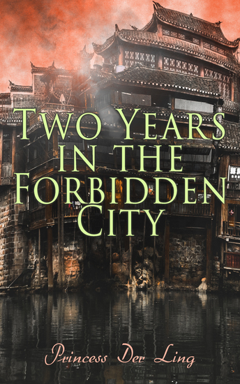 Two Years in the Forbidden City - Memoirs from the Manchu Court - cover