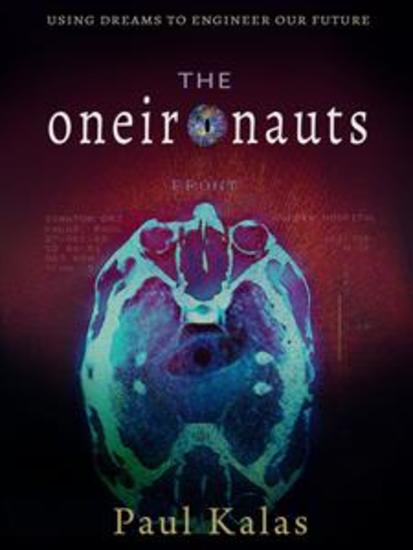 The Oneironauts - Using dreams to engineer our future - cover