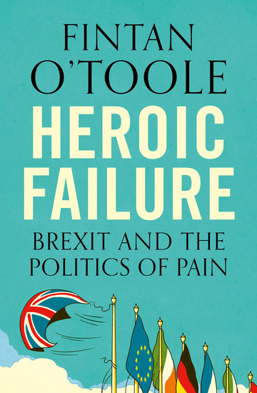 Heroic Failure - Brexit and the Politics of Pain - cover