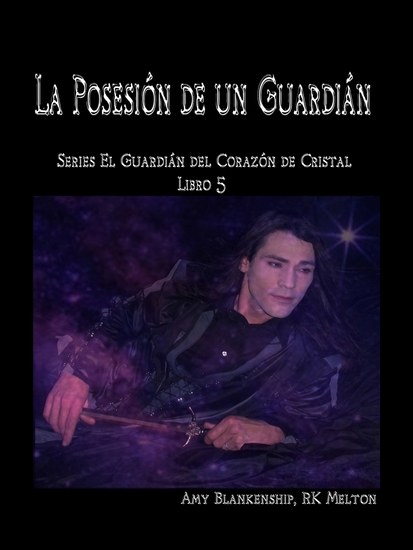 La Posesión De Un Guardián - El Corazón De Cristal Del Guardián Libro 5 - cover