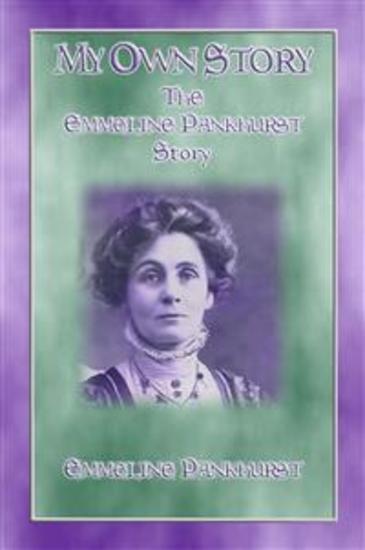 MY OWN STORY - The Emmeline Pankhurst Story - cover