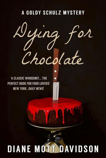 Dying for Chocolate: A Culinary Murder Mystery - Goldy Schulz #2 - cover