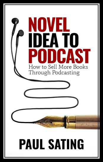 Novel Idea to Podcast: How to Sell More Books Through Podcasting - cover