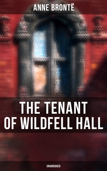 The Tenant of Wildfell Hall (Unabridged) - A Romance Novel - cover