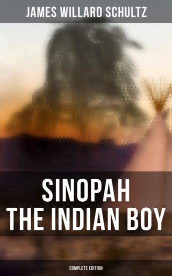 Sinopah the Indian Boy (Complete Edition) - cover