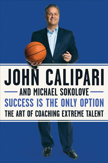 Success Is the Only Option - The Art of Coaching Extreme Talent - cover
