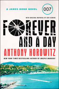 Forever and a Day - A James Bond Novel